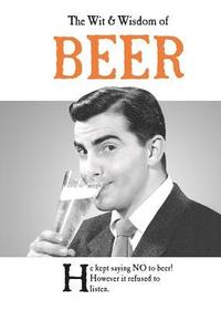 bokomslag The Wit & Wisdom of Beer