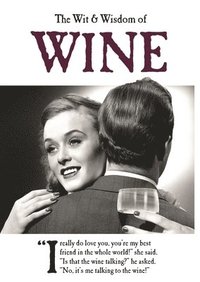 bokomslag The Wit and Wisdom of Wine