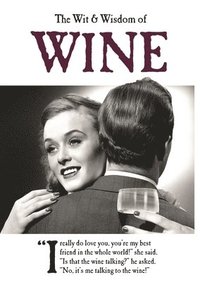 bokomslag The Wit & Wisdom of Wine