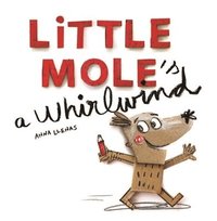 bokomslag Little Mole is a Whirlwind