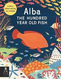 bokomslag Alba the Hundred Year Old Fish