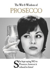 bokomslag The Wit and Wisdom of Prosecco