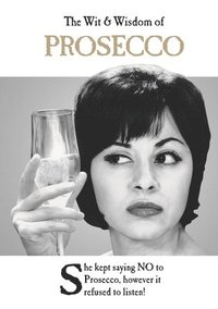 bokomslag Wit and Wisdom of Prosecco
