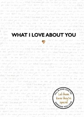 bokomslag What I Love About You