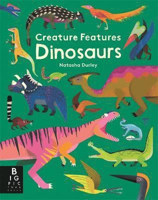 Natasha Durley - Creature Features: Dinosaurs, Inbunden