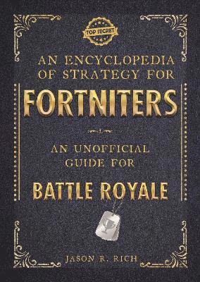 Jason R Rich - Encyclopedia of Strategy for Fortniters: An Unofficial Guide for Battle Royale, Häftad