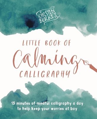 bokomslag Kirsten Burke's Little Book of Calming Calligraphy