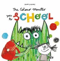 bokomslag The Colour Monster Goes to School