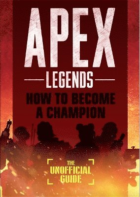 Apex Legends: How to Become A Champion (The Unofficial Guide) 1