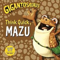 bokomslag Gigantosaurus: Think Quick, MAZU