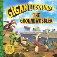 bokomslag Gigantosaurus - The Groundwobbler