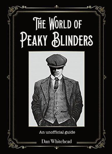 Dan Whitehead - World of Peaky Blinders, Inbunden
