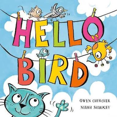 Owen Churcher - Hello Bird, Häftad