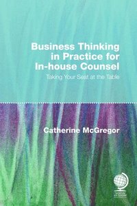 bokomslag Business Thinking in Practice for In-House Counsel