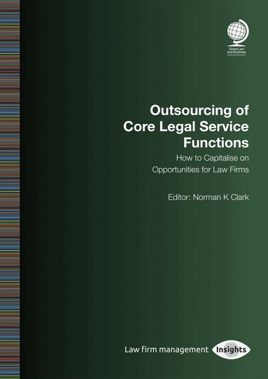 Norman Clark, Norman K. Clark, Norman K Clark - Outsourcing of Core Legal Service Functions, Häftad
