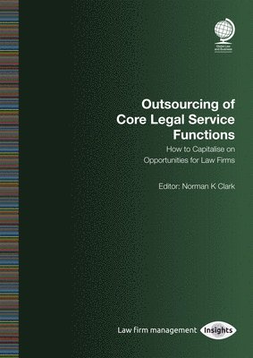 Outsourcing of Core Legal Service Functions 1