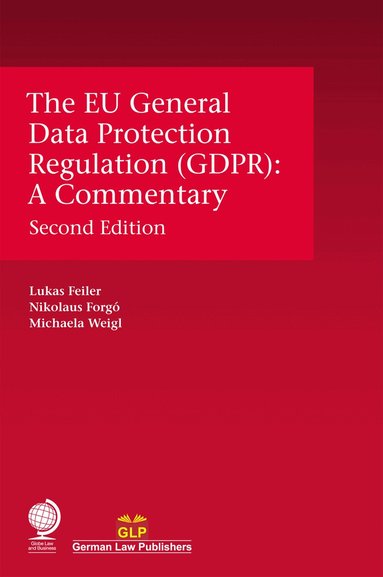 Lukas Feiler, Nikolaus Forgó, Michaela Nebel - EU General Data Protection Regulation (GDPR), Inbunden