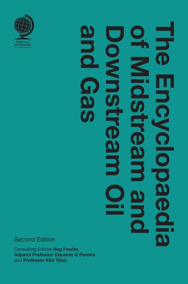 Reg Fowler, Eduardo G. Pereira - Encyclopaedia of Midstream and Downstream Oil and Gas, Inbunden