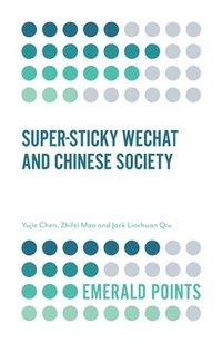 bokomslag Super-sticky WeChat and Chinese Society