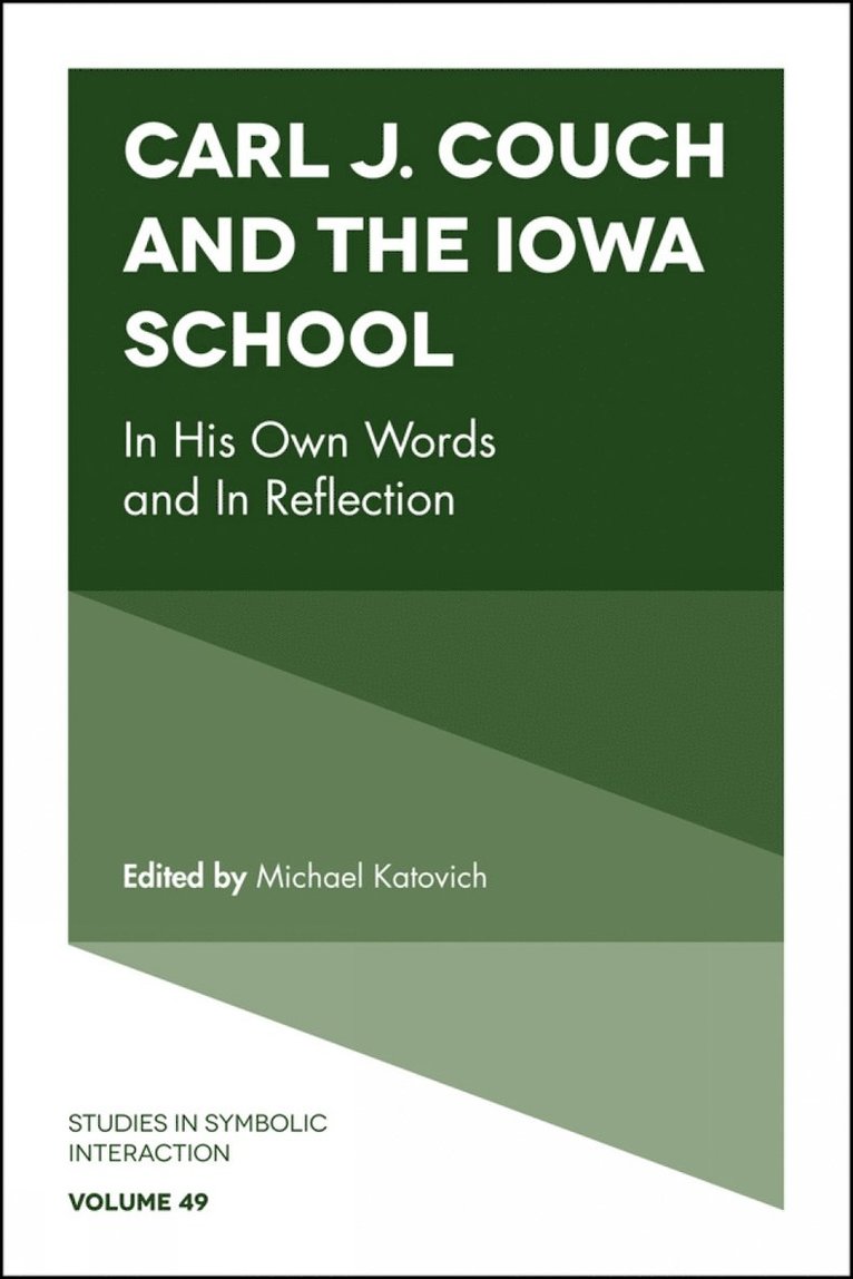 Michael A. Katovich, USA) Katovich, Dr Michael A. (Texas Christian University, Dr Michael A. Katovich - Carl J. Couch and the Iowa School, Inbunden