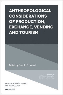 Anthropological Considerations of Production, Exchange, Vending and Tourism 1