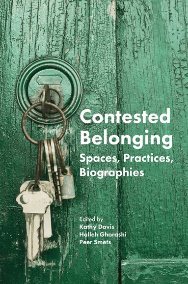 Kathy Davis, Halleh Ghorashi, Peer Smets - Contested Belonging, Inbunden