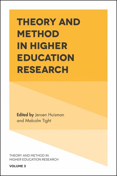Jeroen Huisman, Malcolm Tight - Theory and Method in Higher Education Research, Inbunden