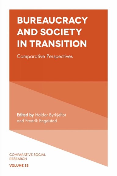 Haldor Byrkjeflot, Fredrick Engelstad - Bureaucracy and Society in Transition, Inbunden