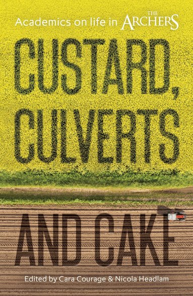 Cara Courage, Nicola Headlam - Custard, Culverts and Cake, Häftad