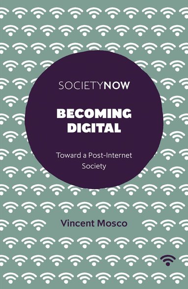 Vincent Mosco - Becoming Digital, Häftad