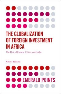 bokomslag The Globalization of Foreign Investment in Africa