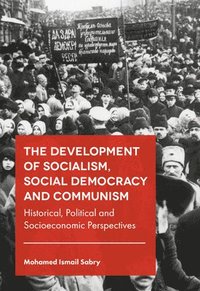 bokomslag The Development of Socialism, Social Democracy and Communism
