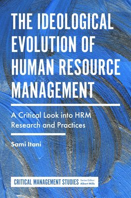 The Ideological Evolution of Human Resource Management 1