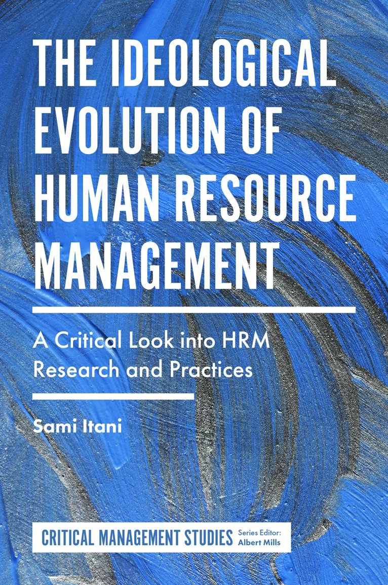 Sami Itani, Finland) Itani, Sami (Aalto University School of Business - Ideological Evolution of Human Resource Management, Inbunden