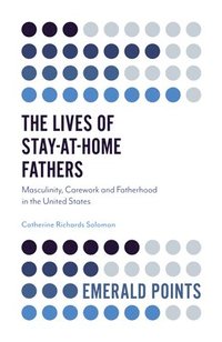 bokomslag The Lives of Stay-at-Home Fathers