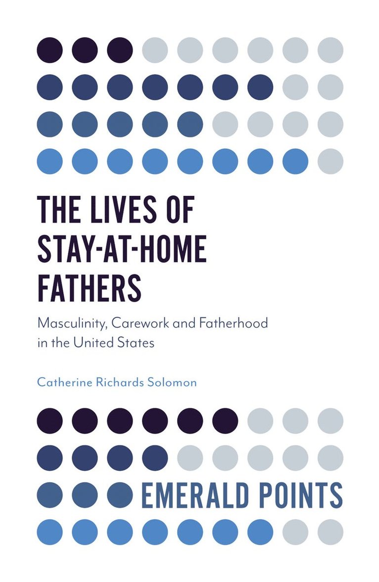 Catherine Richards Solomon, USA) Richards Solomon, Professor Catherine (Quinnipiac University, Professor Catherine Richards Solomon, Catherine Richards Solomon - Lives of Stay-at-Home Fathers, Häftad