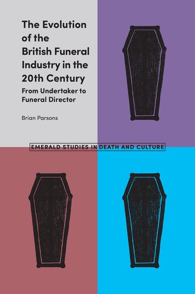 Brian Parsons - Evolution of the British Funeral Industry in the 20th Century, Inbunden