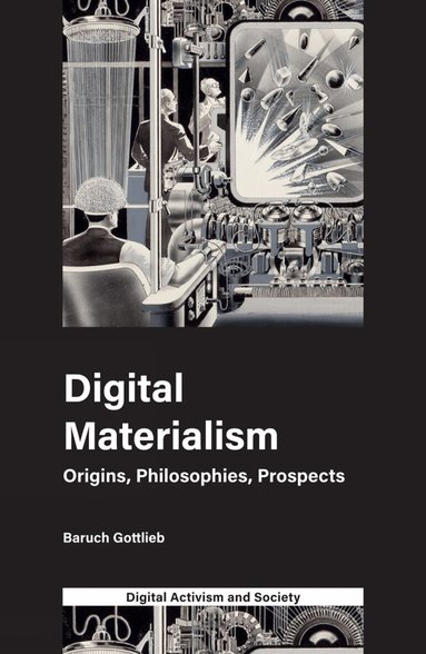 Baruch Gottlieb, Athina Karatzogianni - Digital Materialism, Häftad