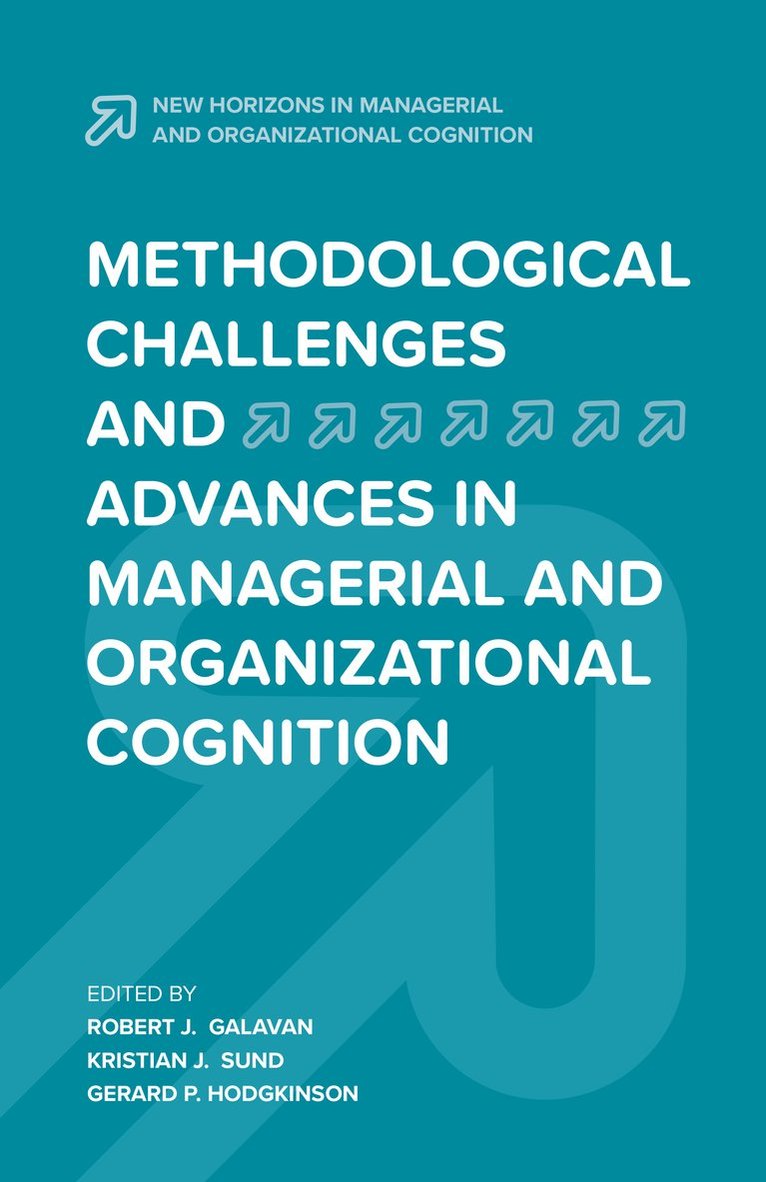 Methodological Challenges and Advances in Managerial and Organizational Cognition 1