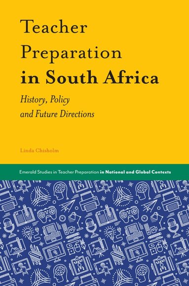 Linda Chisholm, Thomas O'Donoghue - Teacher Preparation in South Africa, Inbunden