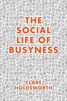 The Social Life of Busyness 1