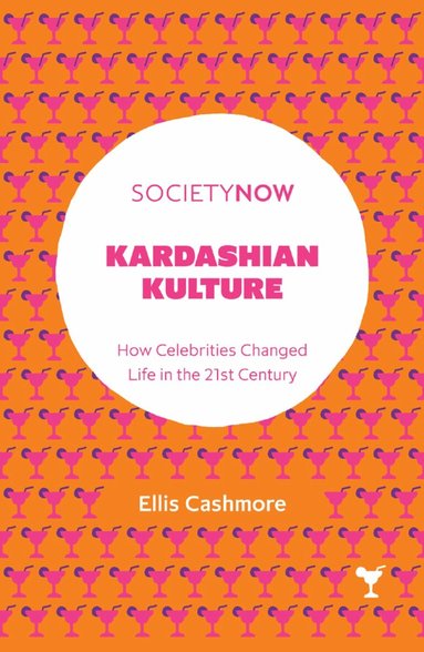Ellis Cashmore - Kardashian Kulture, Häftad
