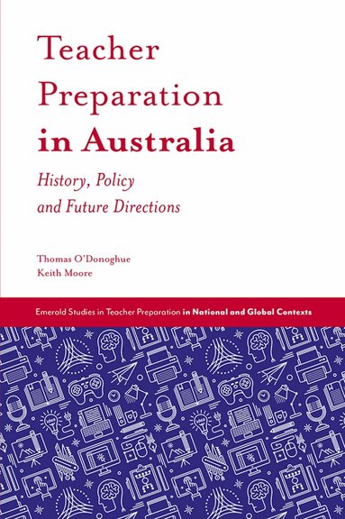 Thomas O'Donoghue, Keith Moore - Teacher Preparation in Australia, Inbunden