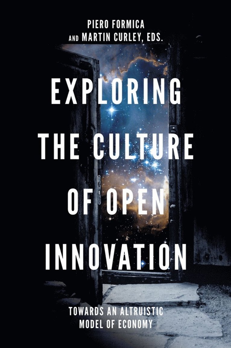 Piero Formica, Martin Curley, Ireland) Formica, Piero (Innovation Value Institute, Maynooth University, Ireland) Curley, Martin (Maynooth University, Ireland and Mastercard - Exploring the Culture of Open Innovation, Inbunden