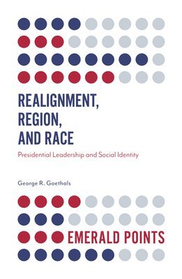 George R. Goethals, USA) Goethals, George R. (University of Richmond - Realignment, Region, and Race, Häftad