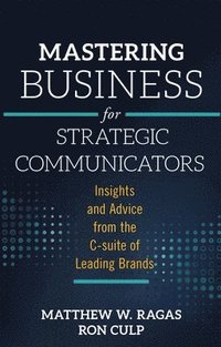 bokomslag Mastering Business for Strategic Communicators