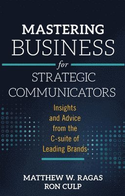 bokomslag Mastering Business for Strategic Communicators