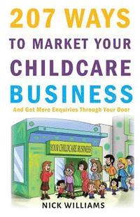 bokomslag 207 WAYS To Market Your Childcare Business