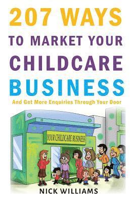 207 WAYS To Market Your Childcare Business 1