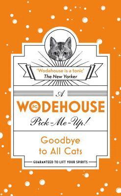 P.G. Wodehouse, P. G. Wodehouse - Goodbye to All Cats, Häftad
